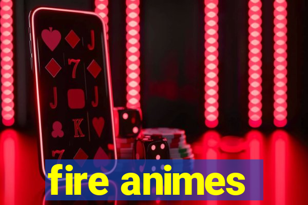 fire animes